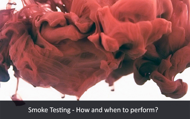 Smoke Testing - How and When to Perform?